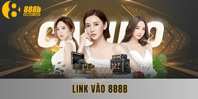 Truy cập đường dẫn vào trang chủ 888B an toàn
